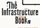 cover of The Infrastructure Book